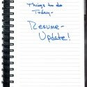 Career Tip: Looking for a Job (or Not) – It’s Time to Update Your Resume